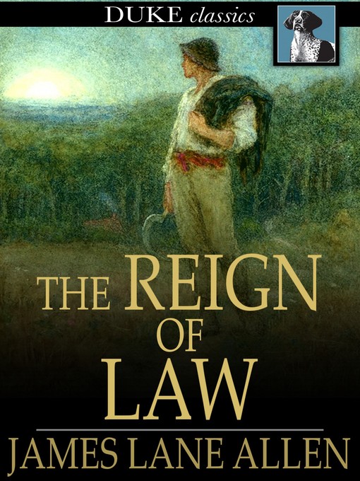 Titeldetails für The Reign of Law nach James Lane Allen - Verfügbar